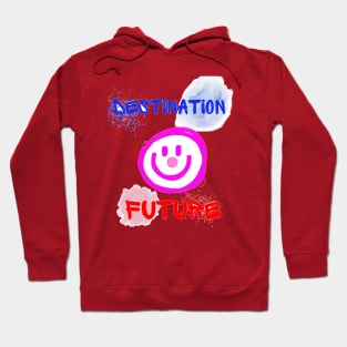 Destination future Hoodie